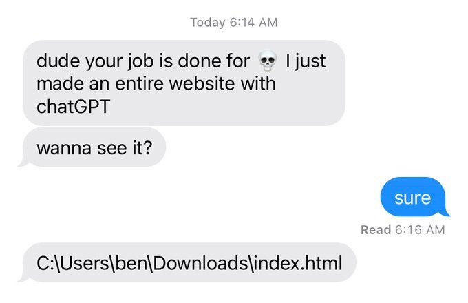 Today 6:14 dude your job is done for just made an entire website with chatGPT wanna see It? Read 6:16 C:\Users\ben\Downloads\index.html