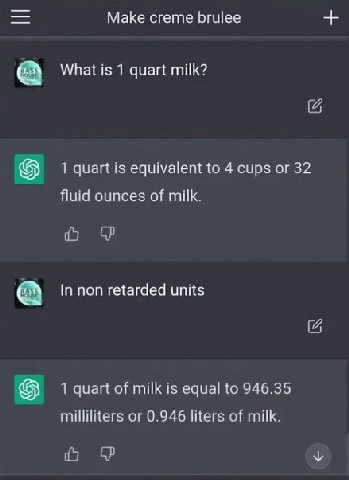 Маке creme brulee What is 1 quart milk? [4 1 quart is equivalent to 4 cups or 32 fluid ounces of milk. In non retarded units 1 quart of milk is equal to 946.35 milliliters or 0.946 liters of milk. 1