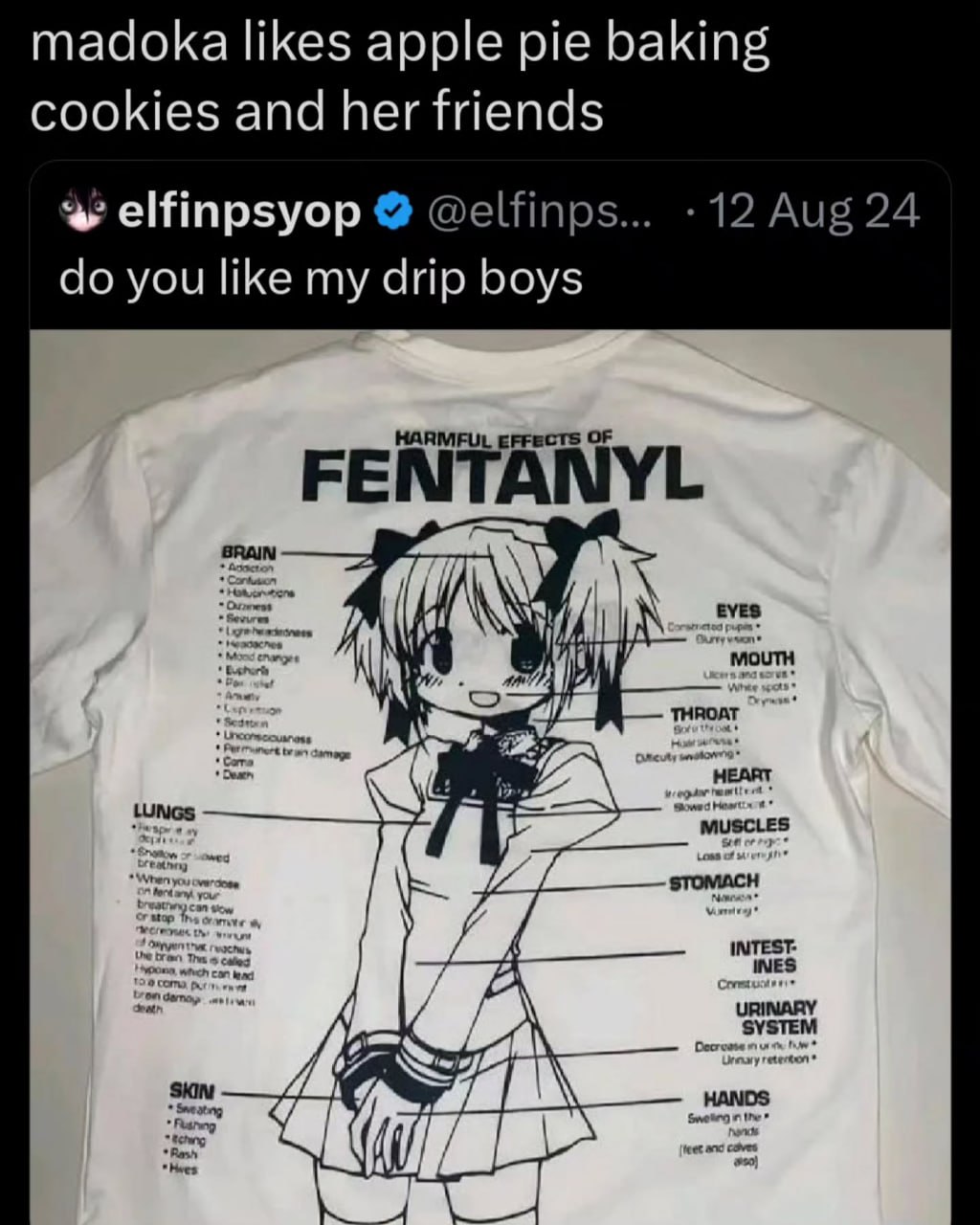 madoka likes apple pie baking cookies and her friends elfinpsyop @elfinps 12 Aug 24 you like my drip boys HARMFUL EFFECTS OF FENT. BRAIN "4 MOUTH THROAT НЕАЯТ LUNGS MUSCLES STOMACH INTEST- INES SYSTEM