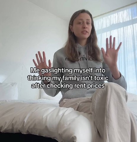 Me gaslighting myself into thi king my,family isn’t checking rent prices a