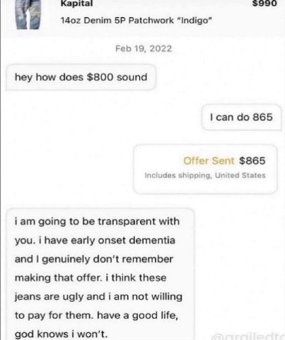 1402 Denim Patchwork “Indigo” Feb 19, 2022 hey how does $800 sound 865 Offer Sent $865 includes shipping, United States iam going to be transparent with you. i have early onset dementia and genuinely 