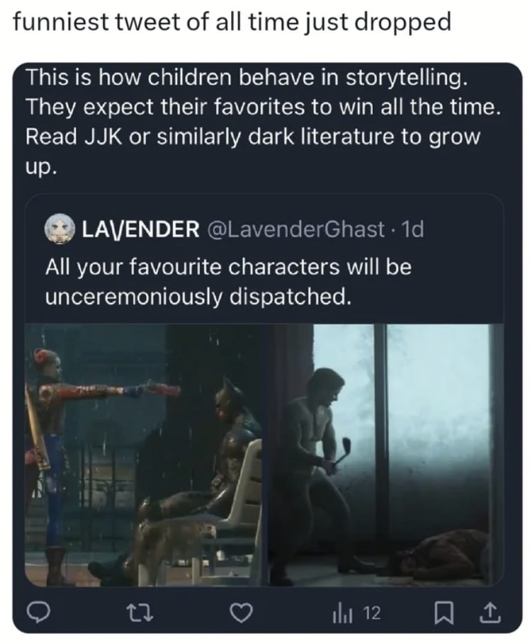 funniest tweet of all time just dropped This is how children behave in storytelling. They expect their favorites to win all the time. Read JJK or similarly dark literature to grow up. LAVENDER @Lavend