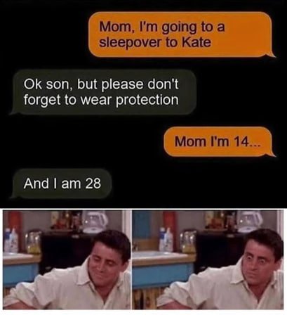 son. but please don't forget to wear protection And Гат 28