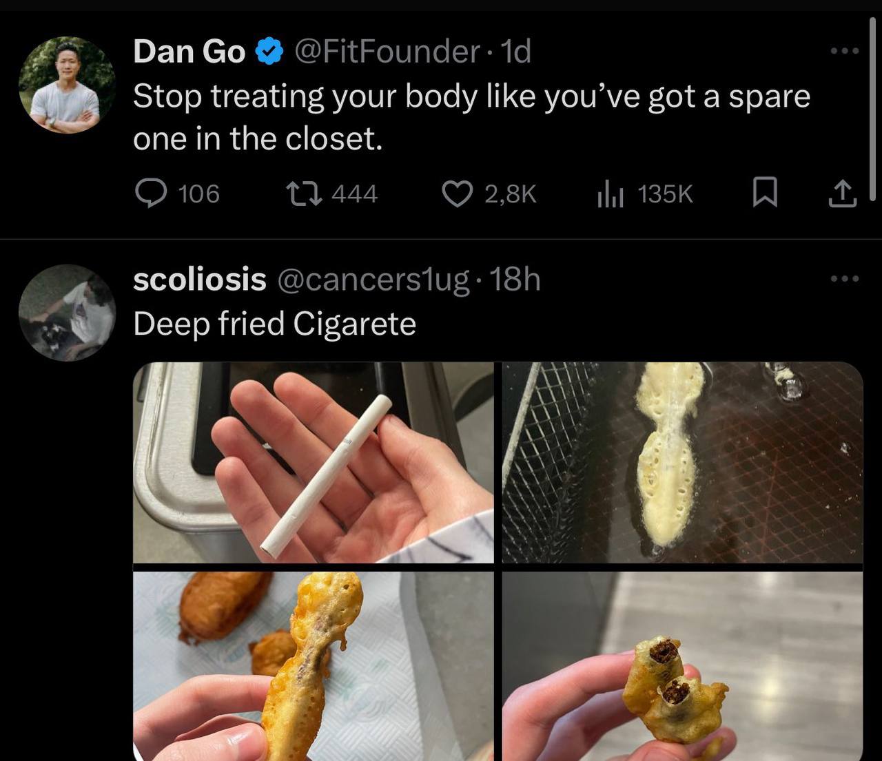 #6 Dan @ЕКРоипаег: Stop treating your body like you’ve got a spare one in the closet. 106 444 scoliosis @cancerstug: Deep fried Cigarete