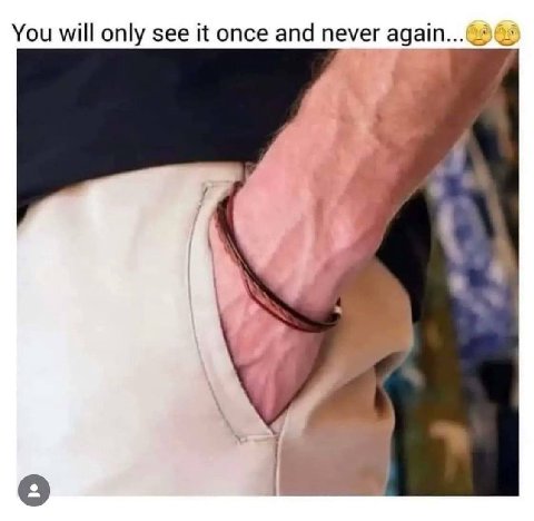 You will only see it once and never again...