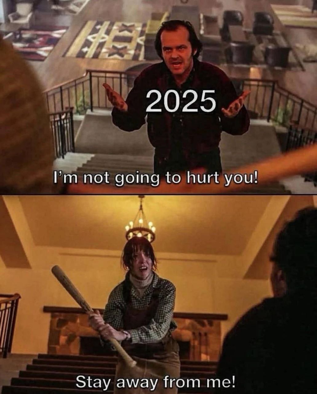 2025 not going to hurt you! Stay away from