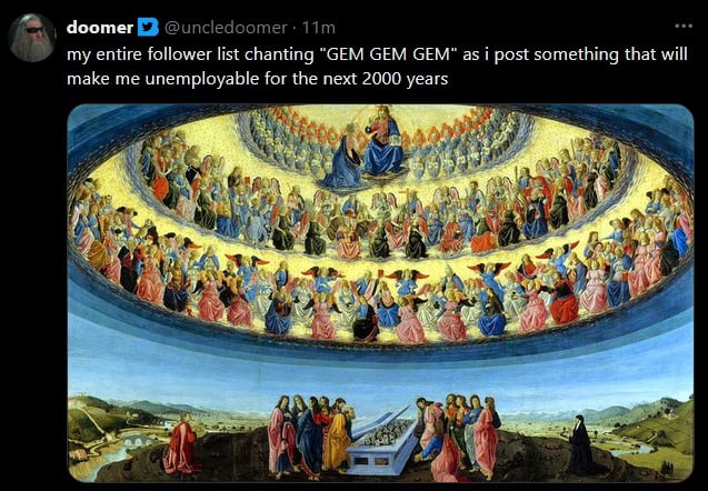 doomer 2} @ипс!едоотег my entire follower list chanting "СЕМ GEM СЕМ" as i post something that will make me unemployable for the next 2000 years 5 a 57 AT У