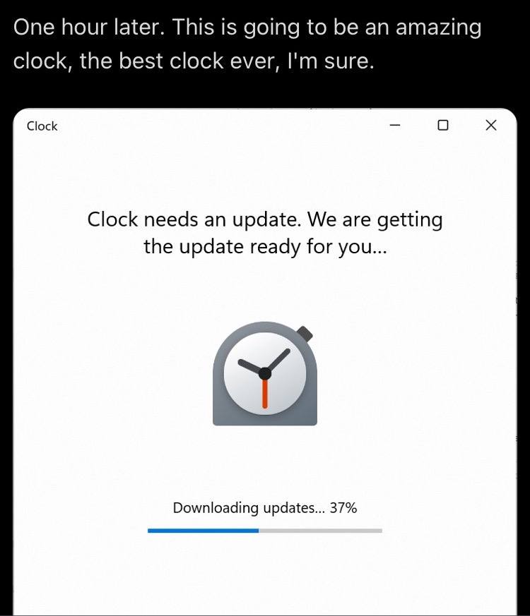 One hour later. This is going to be an amazing clock, the best clock ever, sure. Clock О Clock needs an update. We are getting the update ready for you... Downloading updates... 37%