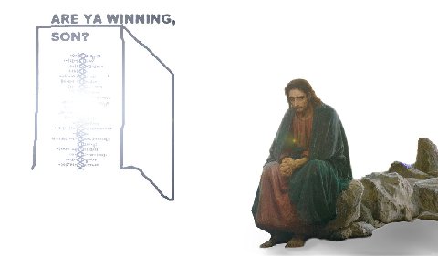 ARE WINNING, SON?