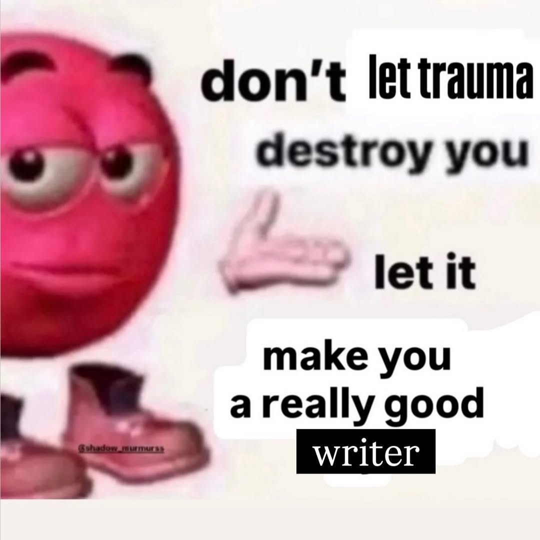 don’t lettrauma destroy you —7 let it make you a really good