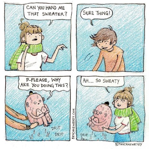 CAN You HAND THAT SWEATER? (SURE THING!) Р-РЕЕАЗЕ WHY 50 SWEATY ARE You рома у ON 5