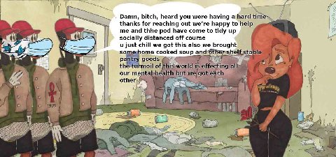 Damn, bitch, heard you were having a hard 2 thanks for reaching out we’re happy to help me and thhe pod have come to tidy up socially distanced off course и just chill we got this also we brought some