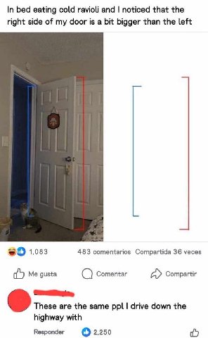 In bed eating cold ravioli and noticed that the right side of my door is a bit bigger than the left 1,083 483 comentarios Compartida 36 veces Me gusta Comentar Compartir These are the same drive down 
