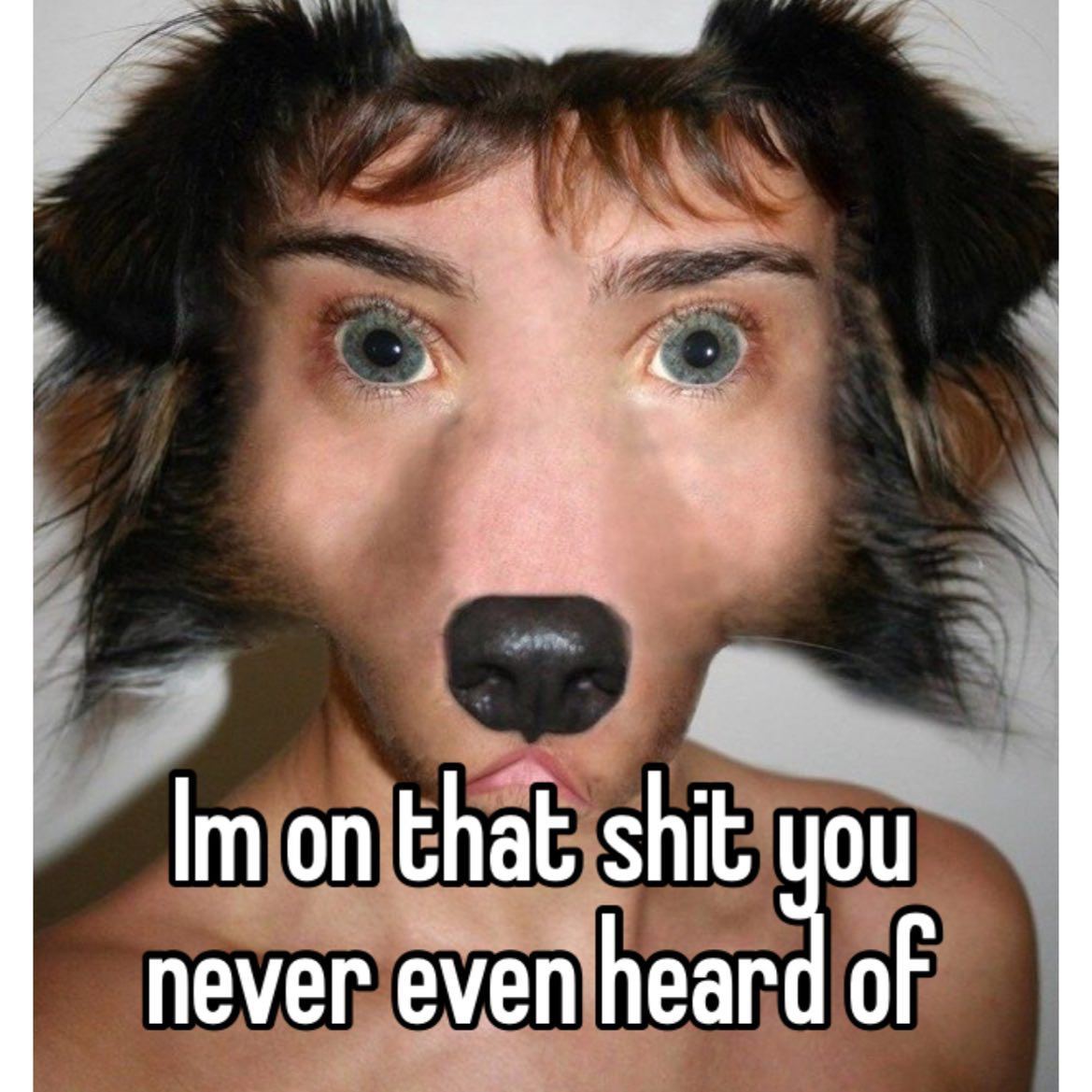 on that shit never even hear of