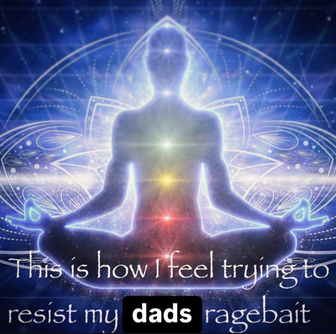 Thisis how feel to my dads ragebait