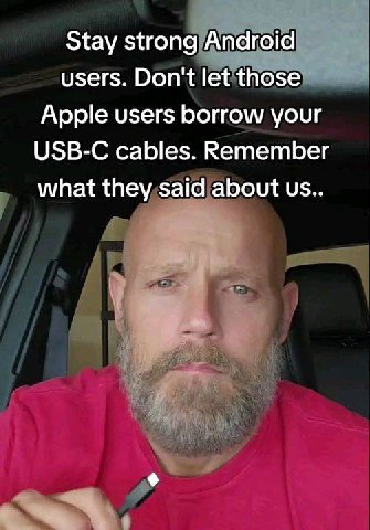 Stay strong Android users. Don't let those Apple users borrow your USB-C cables. Remember what they said about