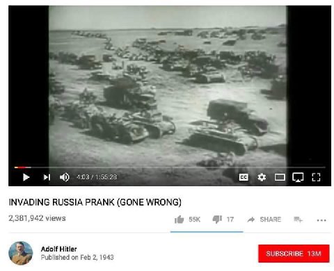 4:03 1:55:28 INVADING RUSSIA PRANK (GONE WRONG) 2,381,942 views Adolf Hitler Published on Feb 2, 1943