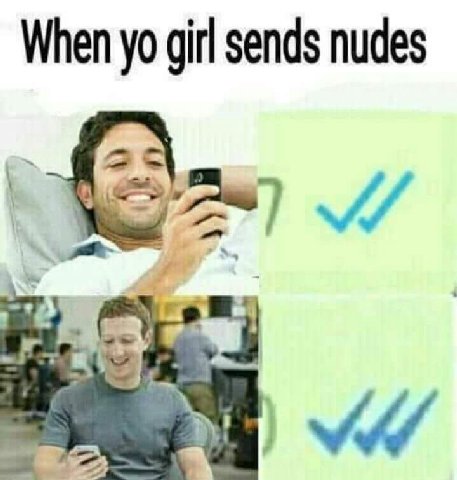 When girl sends nudes
