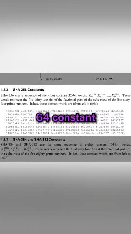 SHA-256 uses а sequence of sixty-four constant 32-bit words, К, К" ,.... К“. These words represent the first thirty-two bits of the fractional parts of the cube roots of the first sixty- four prime nu
