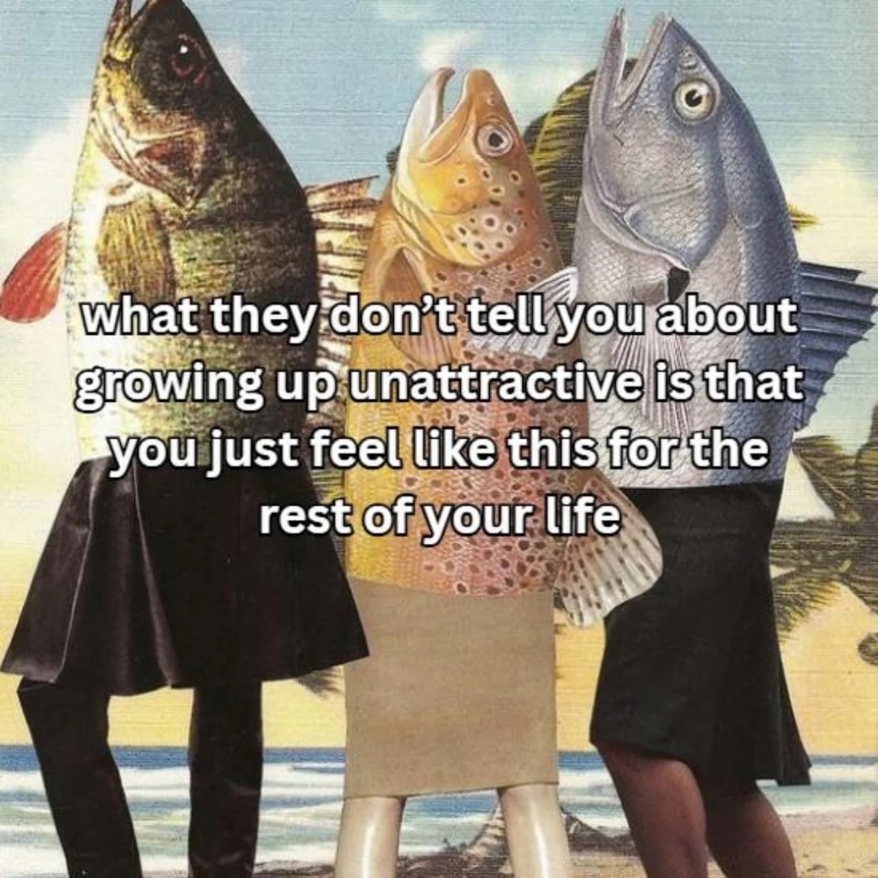 We 5 What they-don’t growing you just feel'like rest of your life