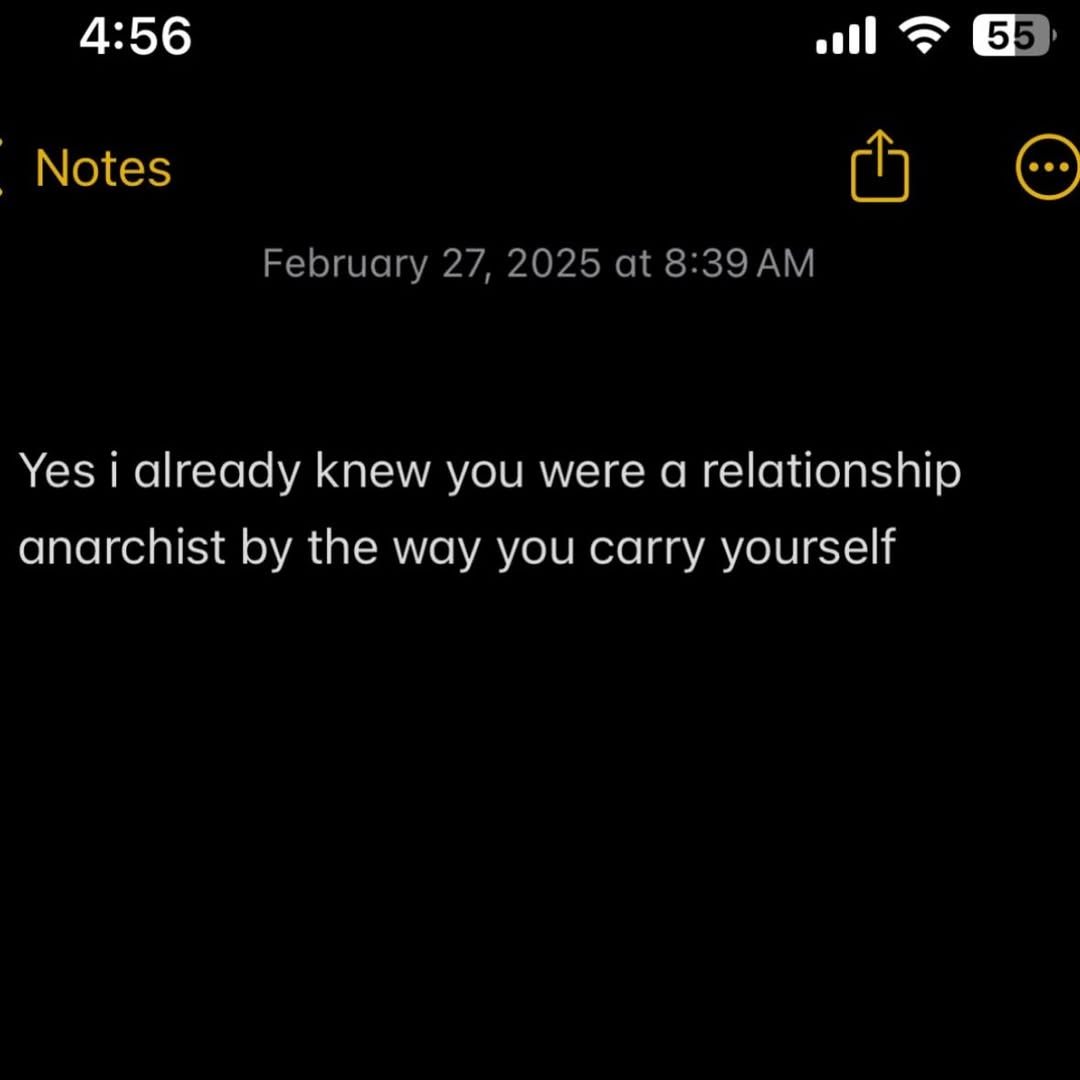 4:56 all с February 27, 2025 at Yes already knew you were a relationship anarchist the way you carry yourself
