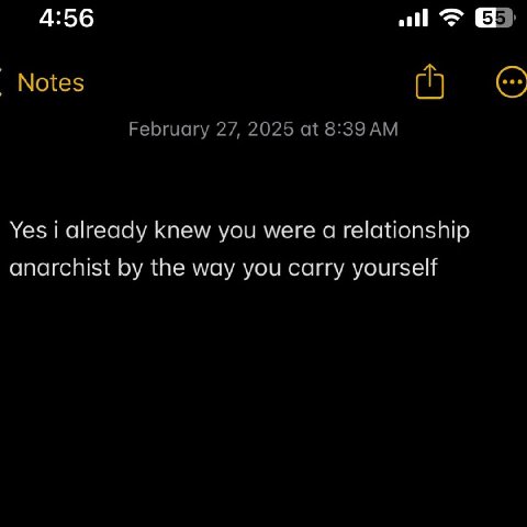 4:56 all с February 27, 2025 at Yes already knew you were a relationship anarchist the way you carry yourself