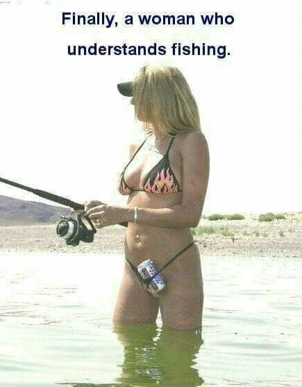 Finally, awoman who understands fishing.