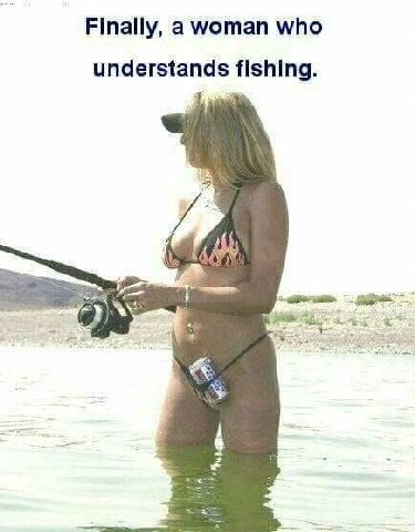 Finally, awoman who understands fishing.