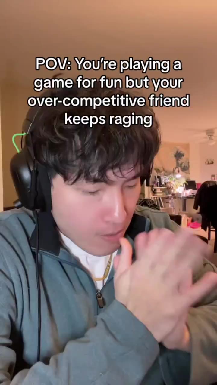 -_over-competitive friend POV: Уотер!аута]а , keeps raging POW: Youjre)playingyal