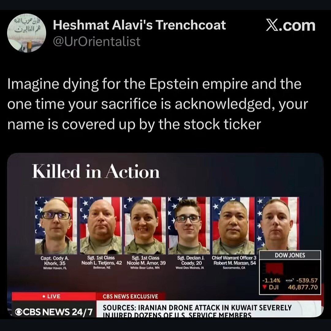 Heshmat Alavi's Trenchcoat Х.сот @UrOrientalist Imagine dying for the Epstein empire and the one time your sacrifice is acknowledged, your name is covered up the stock ticker Killed in Action к a Capt