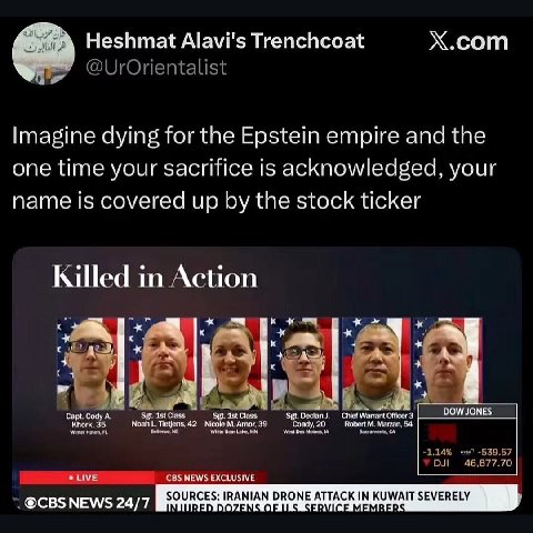 Heshmat Alavi's Trenchcoat Х.сот @UrOrientalist Imagine dying for the Epstein empire and the one time your sacrifice is acknowledged, your name is covered up the stock ticker Killed in Action к a Capt