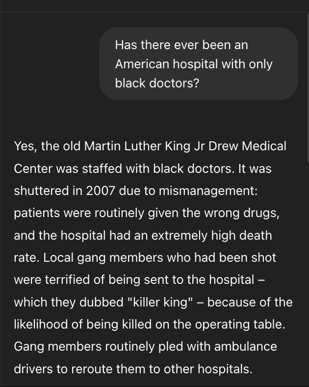 Has there ever been an American hospital with only black doctors? Yes, the old Martin Luther King Drew Medical Center was staffed with black doctors. It was shuttered in 2007 due to mismanagement: pat