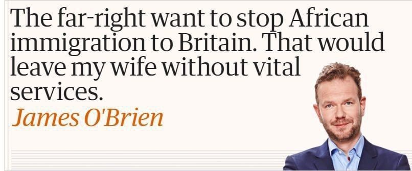 The far-right want to stop African immigration to Britain. That would leave my wife without vital James O'Brien