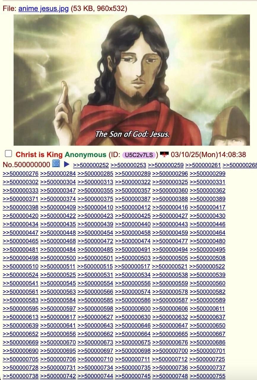 File: anime jesus.jpg (53 i The Son of God: Jesus: О Christ is King Anonymous 03/10/25(Mon)14:08:38 No.500000000 >>500000252 >>500000253 >>500000259 >>500000261 >>500000276 >>500000284 >>500000285 >>5