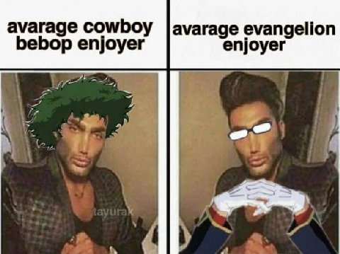 ауагаде cowbo ауагаде evangelion bebop enjoyer enjoyer