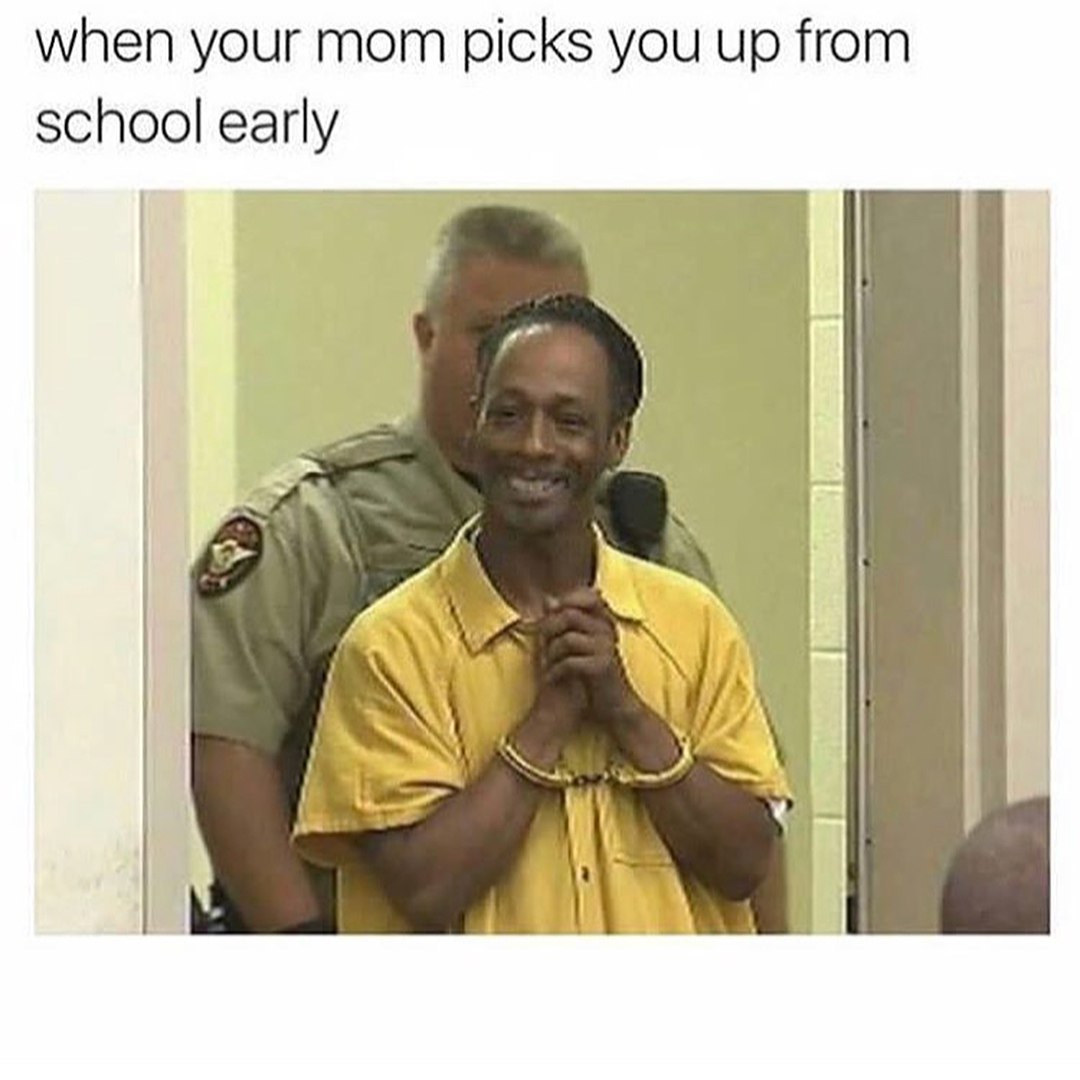 when your mom picks you up from school early