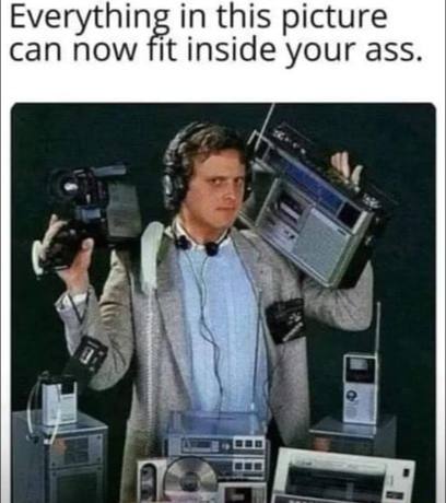 Everything in this picture can now fit inside your ass.