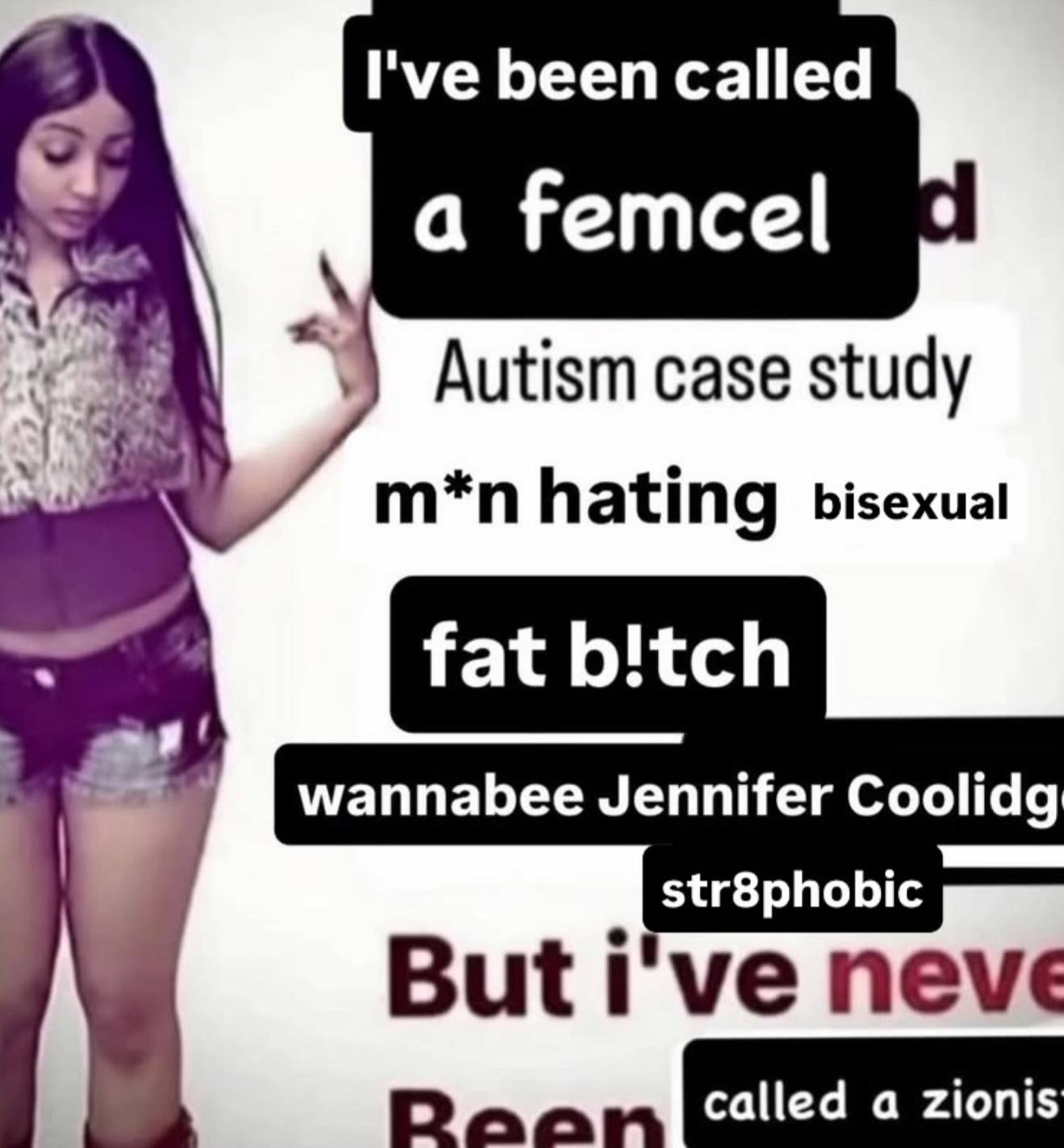 I've been called а femcel Autism case study hating bisexual fat wannabee Jennifer Coolidg str8phobic But i've neve Paan