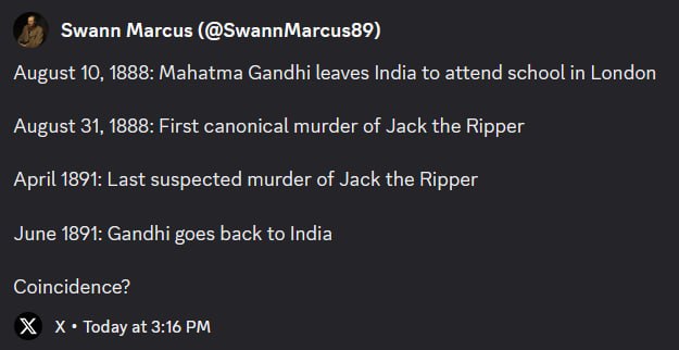 Swann Marcus (@SwannMarcus89) August 10, 4 ООО: Mahatma Gandhi leaves India to attend school in London August 31. 1888: First canonical murder of Jack the Ripper April 891: Last suspected murder of Ja