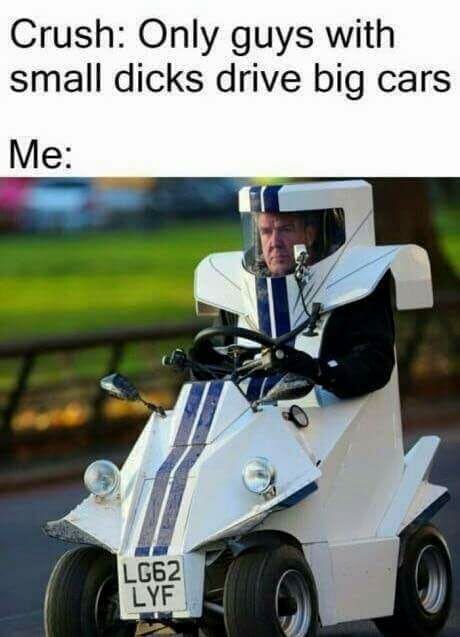 Crush: Only guys with small dicks drive big cars