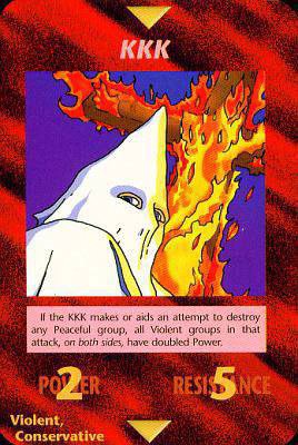 KKK the KKK makes an to destray any Peaceful Group, all Violent groups that attack, on both sides, have doubled Power. 2 Violent, Conservative 4