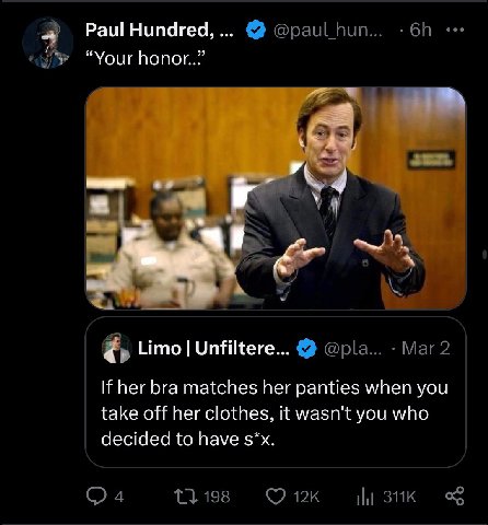 Paul Hundred, “Your honor..” Limo Unfiltere... @pla... Маг2 If her bra matches her panties when you take off her clothes, it wasn't you who decided to have 198