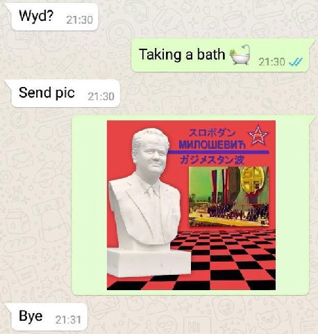 Wyd? 94-30 Taking a bath 21:30 Send pic Вуе 21:31