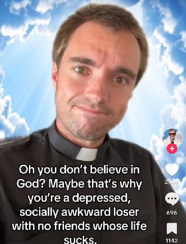 you don't believe in God? Maybe that’s why you’re a depressed, socially awkward loser 696 with no friends whose life 1142 Я