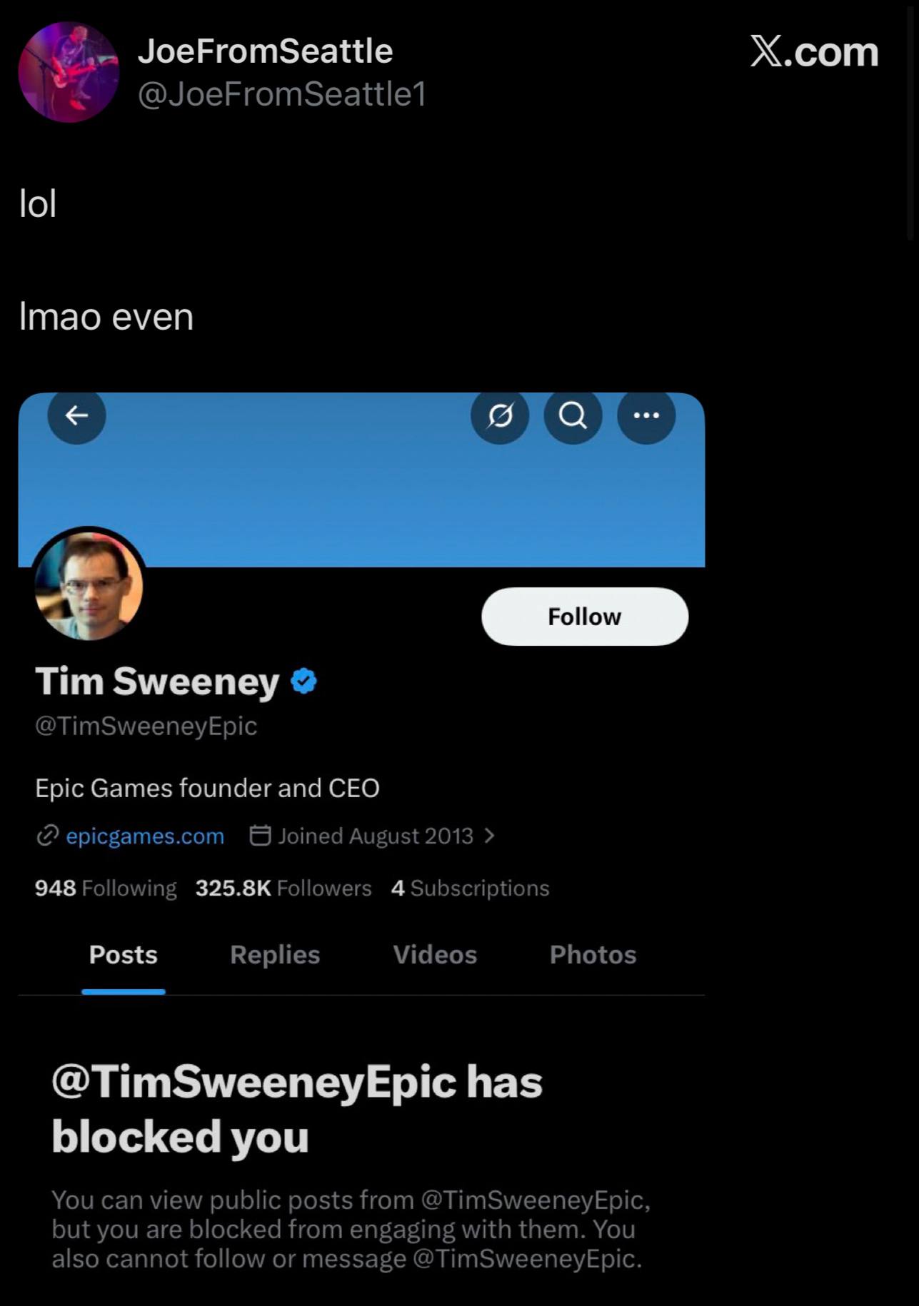 JoeFromSeattle Х.сот lol Imao even Тит Sweeney Epic Games founder and CEO 948 Posts @TimSweeneyEpic has blocked you
