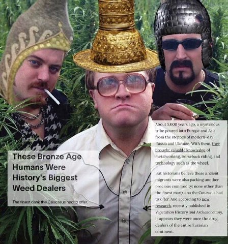 we was steppe riders and kangz, and also *check notes* sold weed and shiiiieet
