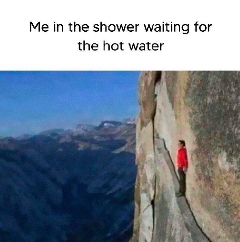Me in the shower waiting for the hot water