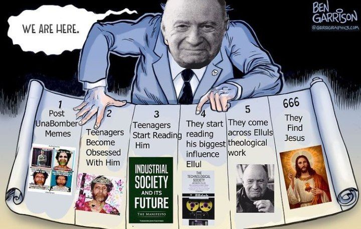 GARRISON GRRE у 666 Post 3 UnaBomber start They com They Teenagers across Elluls Find Memes Teenagers Reading reading Become Jesus Obsessed Him his biggest|theological With Him influence |work INDUSTR
