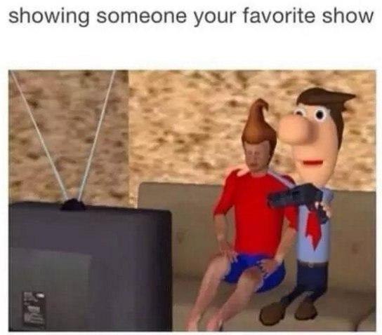 showing someone your favorite show
