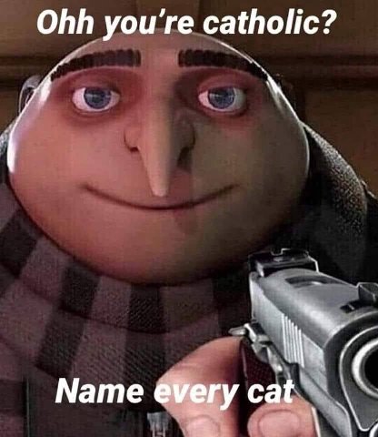 Ohh уоите catholic? Мате